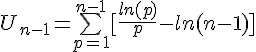 4$ U_{n-1}=\bigsum_{p=1}^{n-1} [\frac{ln(p)}{p}-ln(n-1)]